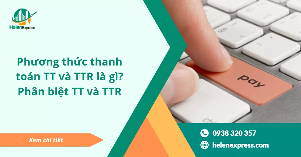 Phương thức thanh toán TT và TTR là gì? Phân biệt tránh nhầm lẫn