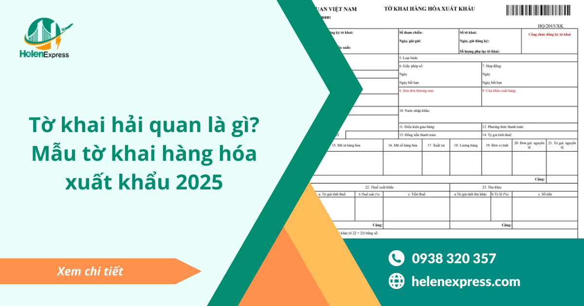 Tờ khai hải quan là gì? Mẫu tờ khai hàng hóa xuất khẩu 2025 mới nhất