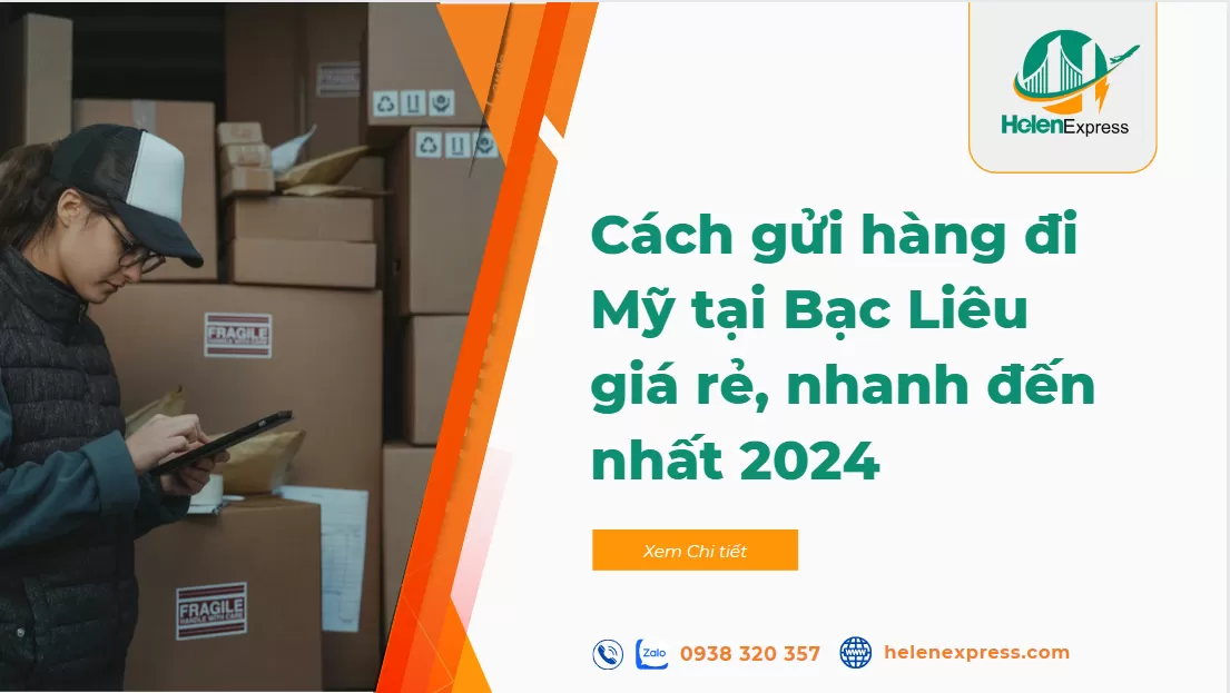 Cách gửi hàng đi Mỹ tại Bạc Liêu giá rẻ, nhanh đến nhất 2024