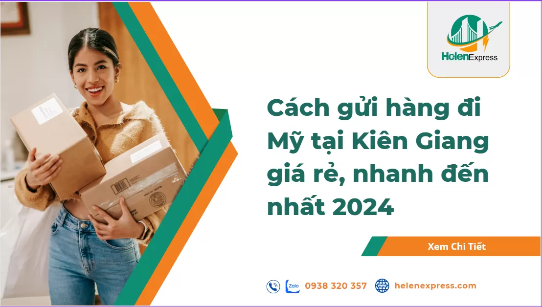 Cách gửi hàng đi Mỹ tại Kiên Giang giá rẻ, nhanh đến nhất 2024