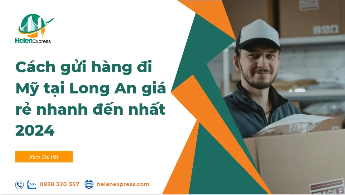 Cách gửi hàng đi Mỹ tại Long An giá rẻ nhanh đến nhất 2024