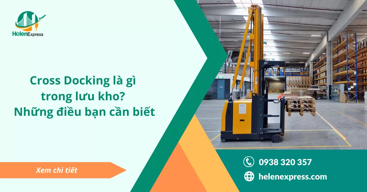 Cross Docking là gì trong lưu kho? Những điều bạn cần biết