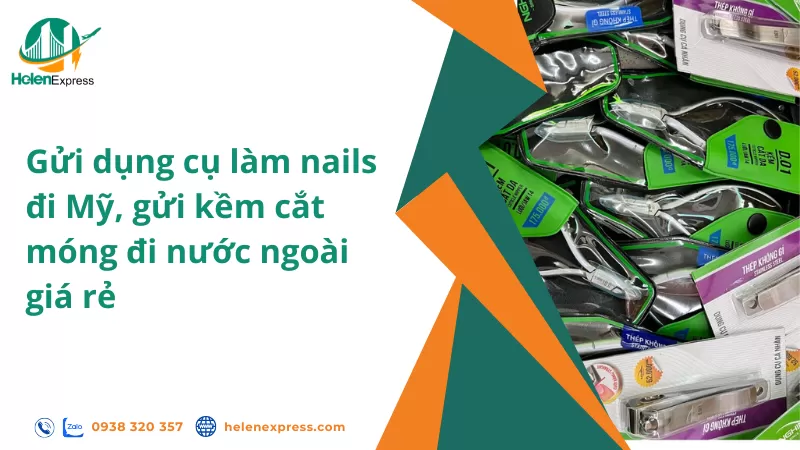 Gửi dụng cụ làm nails đi Mỹ, gửi kềm cắt móng đi nước ngoài giá rẻ