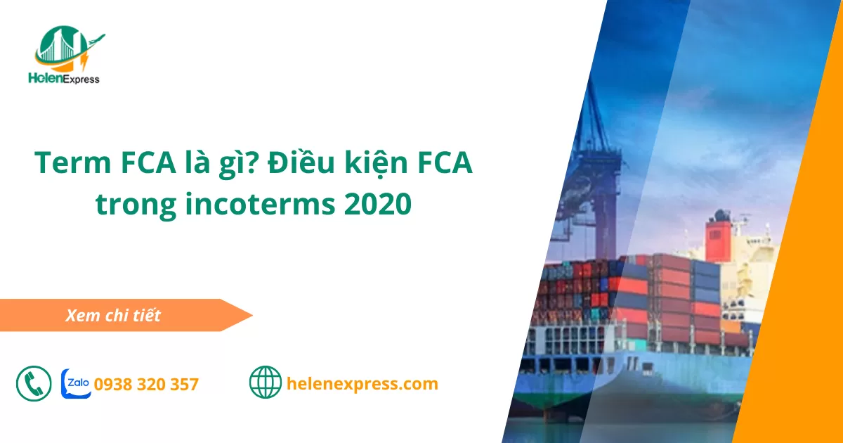 Term FCA là gì? Điều kiện FCA trong incoterms 2020