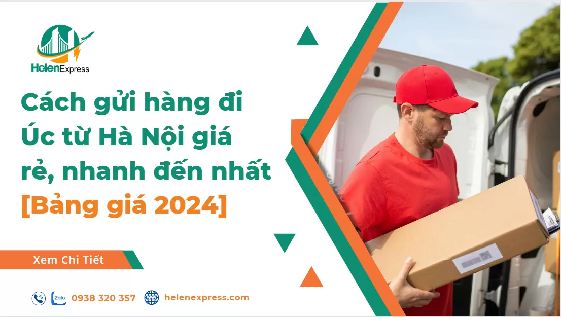 Cách gửi hàng đi Úc từ Hà Nội giá rẻ, nhanh đến nhất [Bảng giá 2024]