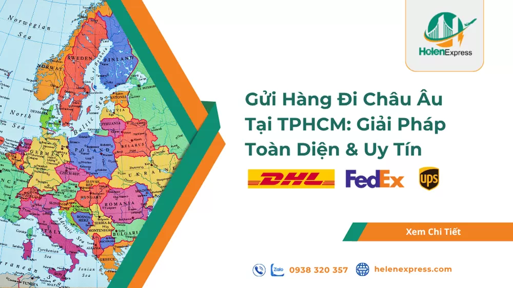 Gửi Hàng Đi Châu Âu Tại TPHCM: Giải Pháp Toàn Diện & Uy Tín 2026