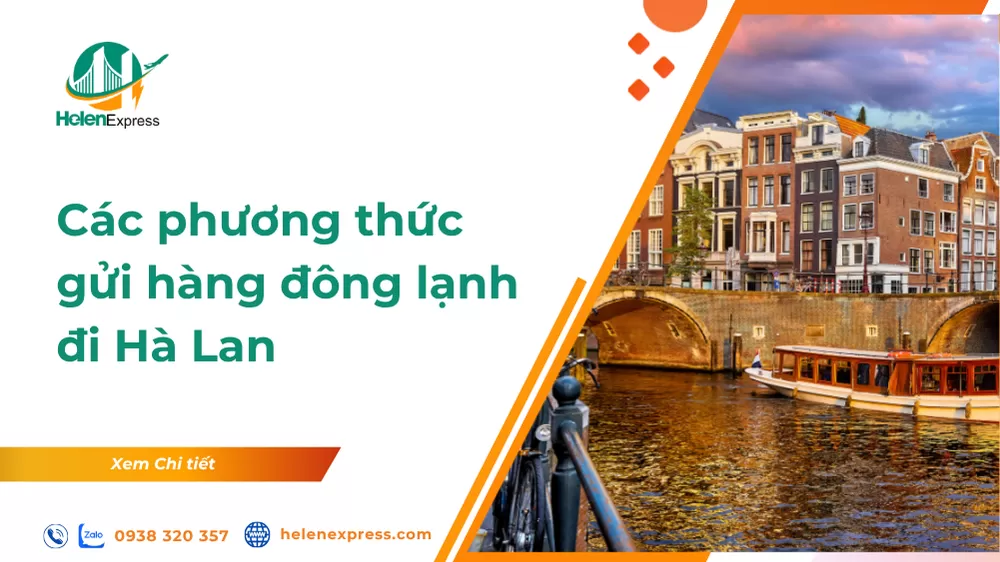 Gửi Hàng Đông Lạnh Đi Hà Lan: Giải Pháp An Toàn & Thông Quan Thành Công 2026