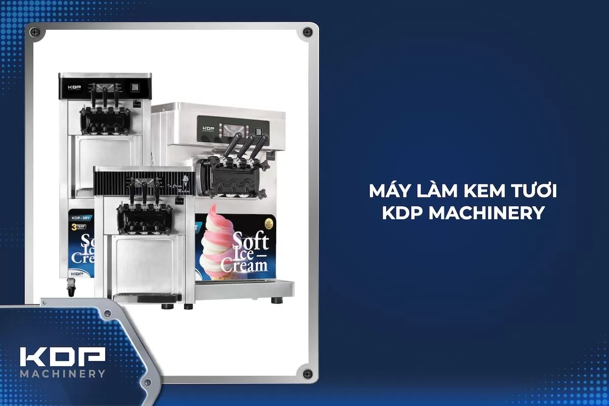 KDP Machinery - Chuyên cung cấp máy làm kem và tủ trưng bày bánh