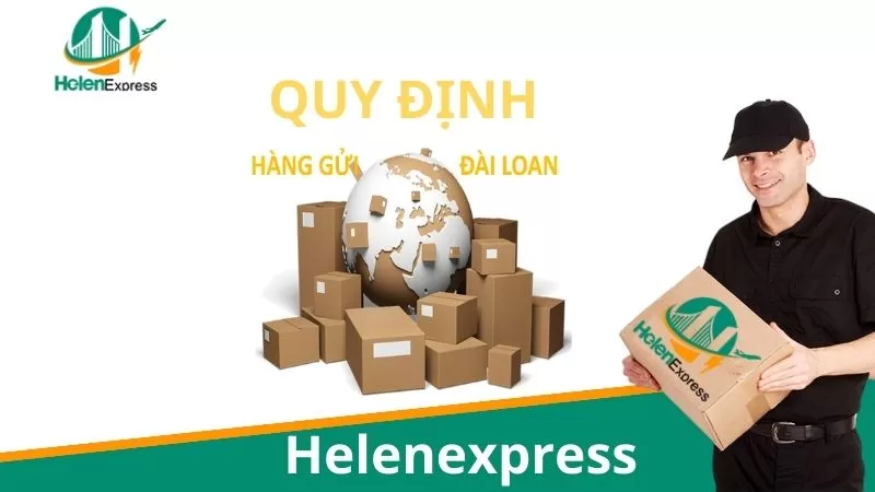 Những quy định về hàng hóa gửi đến Đài Loan cần tuân thủ