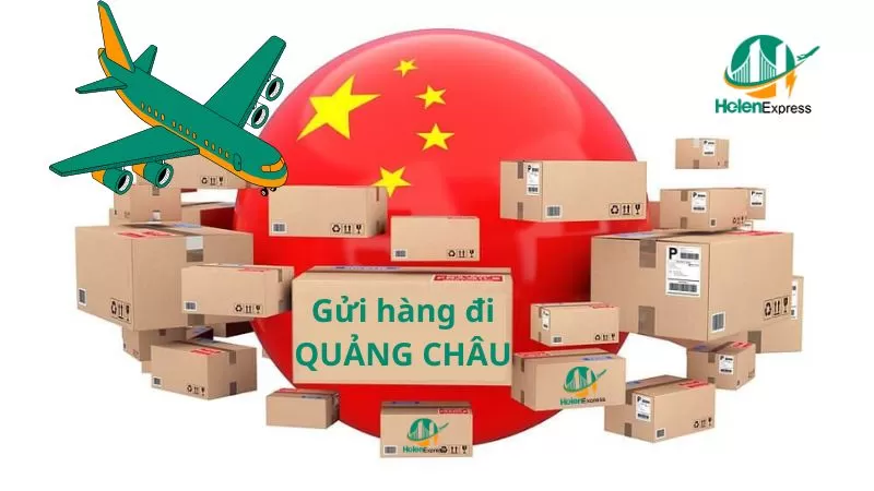 Gửi hàng đi Quảng Châu – Trung Quốc nhanh chóng, tiết kiệm