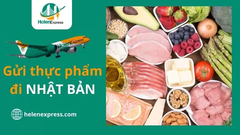 Gửi thực phẩm đi Nhật Nhanh – An toàn – Tiết kiệm