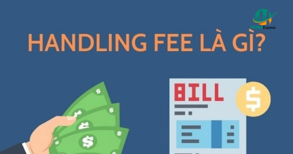 Handling fee là gì trong logistics?