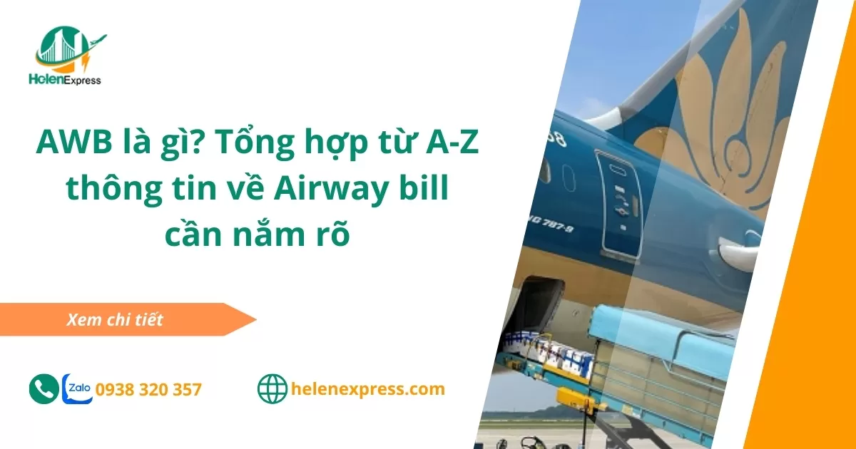 AWB là gì? Tổng hợp từ  A-Z thông tin về Airway bill cần nắm rõ