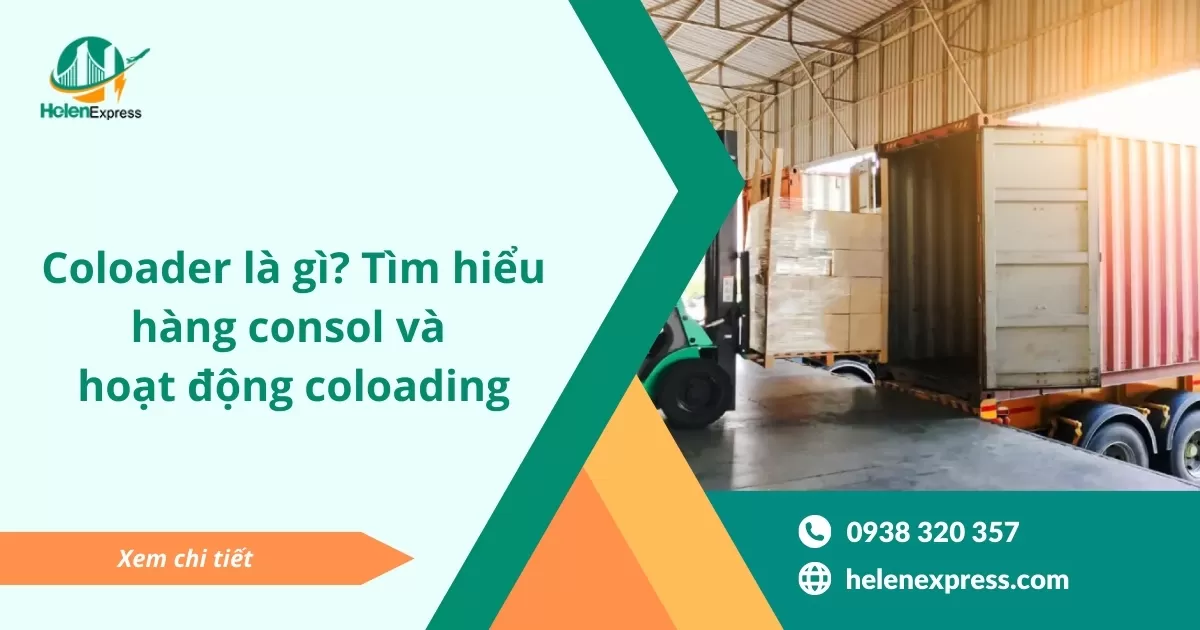 Coloader là gì? Tìm hiểu hàng consol và hoạt động coloading