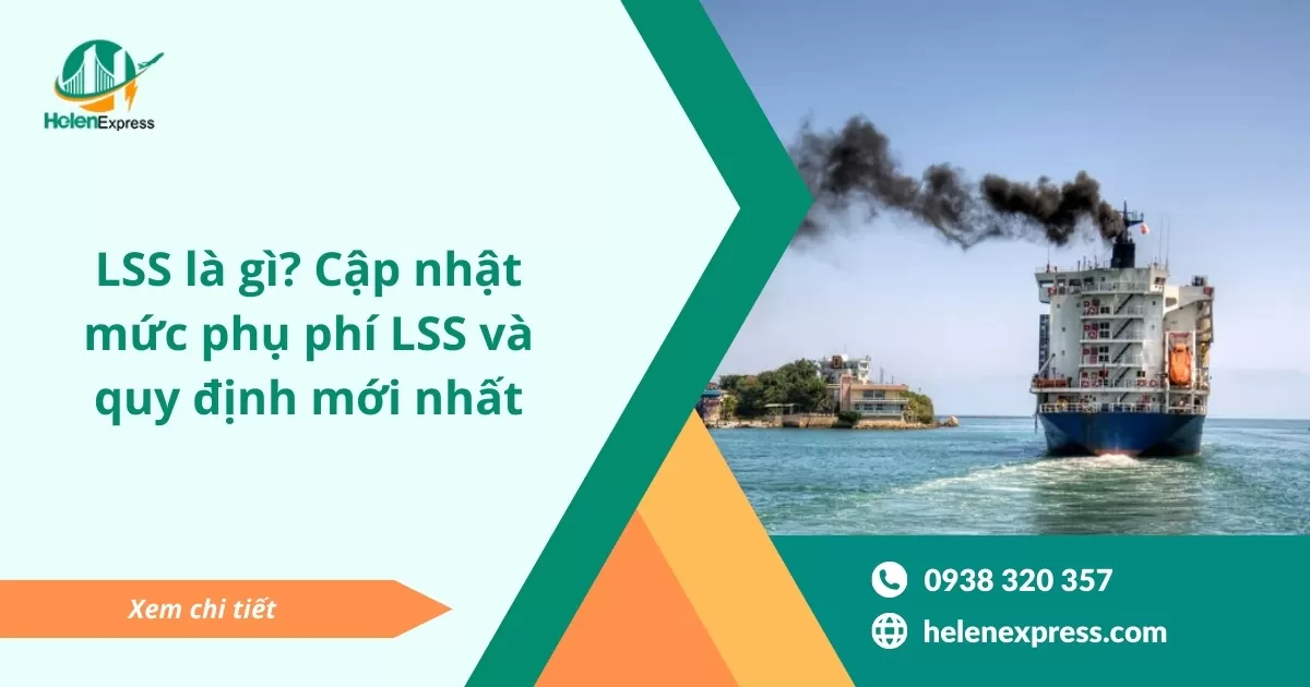 LSS là gì? Cập nhật mức phụ phí LSS và quy định mới nhất