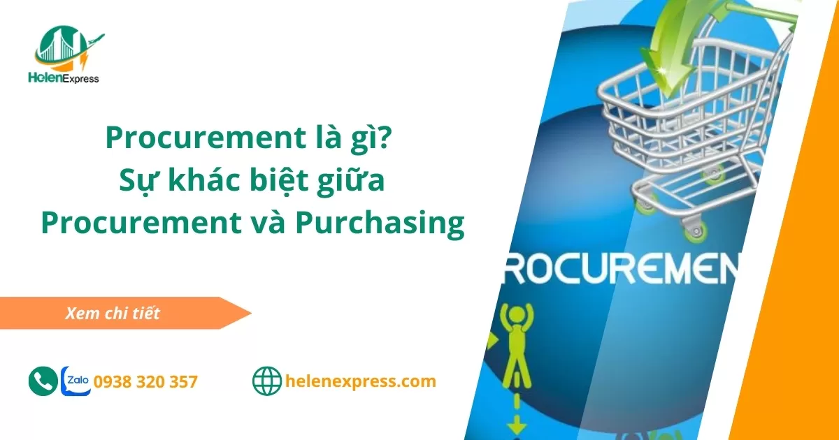 Procurement là gì? Sự khác biệt giữa Procurement và Purchasing