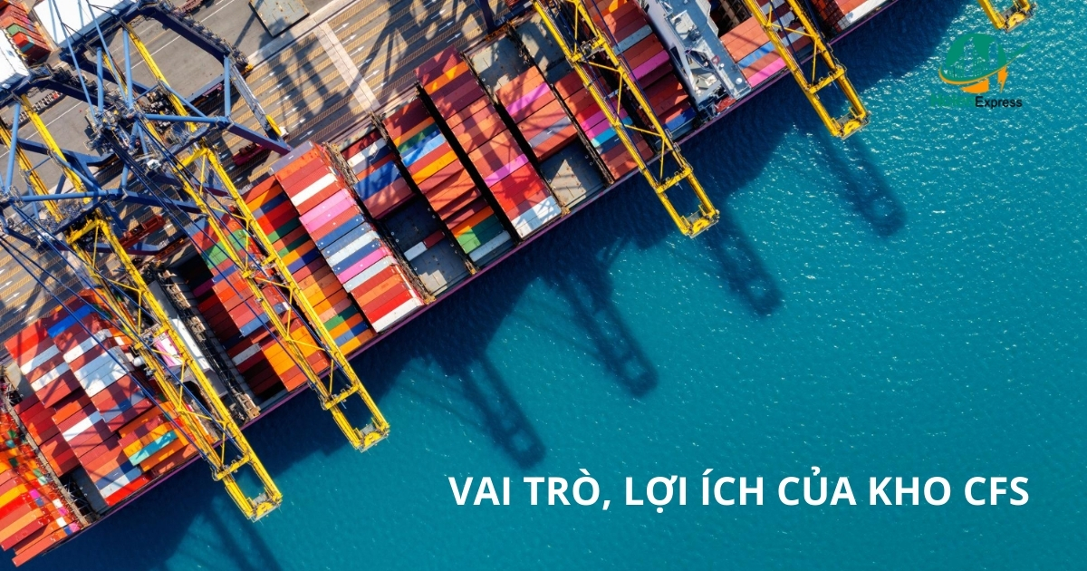 Vai trò, lợi ích của kho CFS