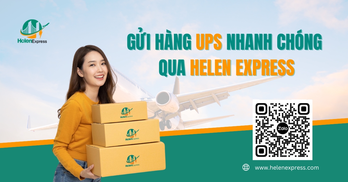 Helen Express - đơn vị gửi hàng đi nước ngoài UPS nhanh chóng, giá cước tốt nhất