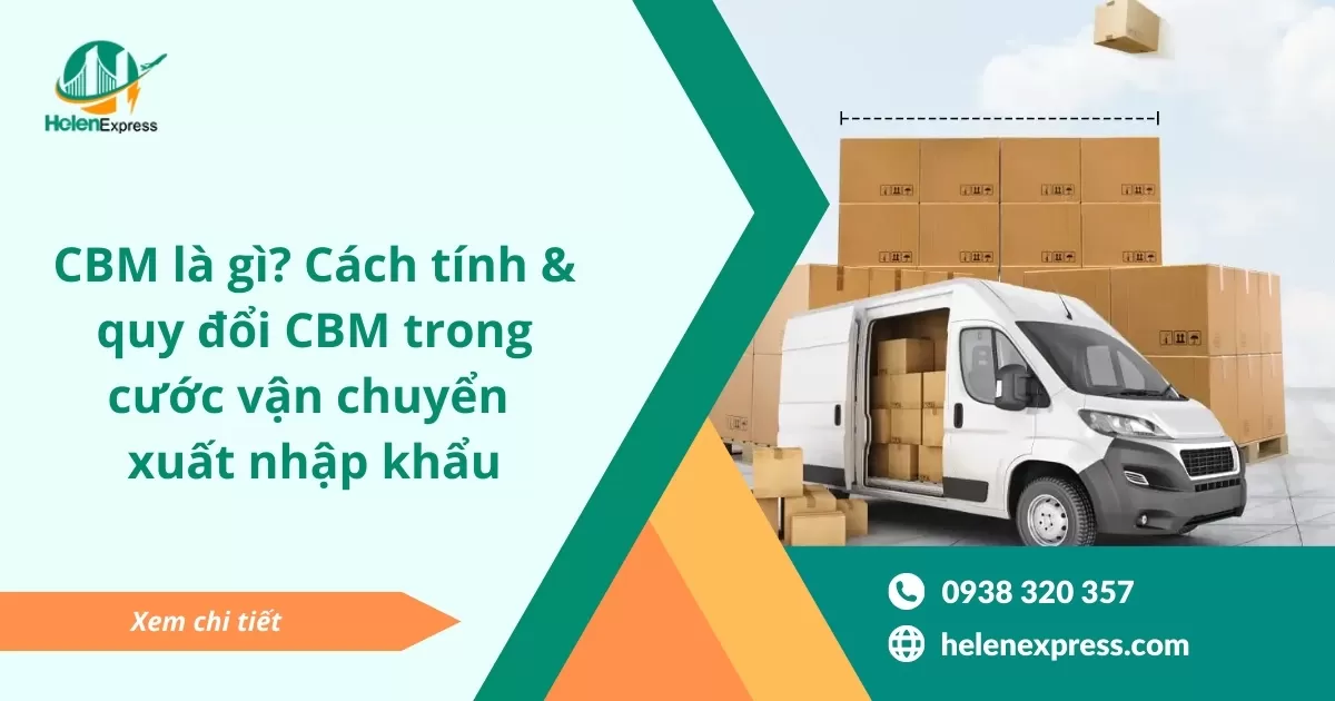 CBM là gì? Cách tính & quy đổi CBM trong cước vận chuyển xuất nhập khẩu