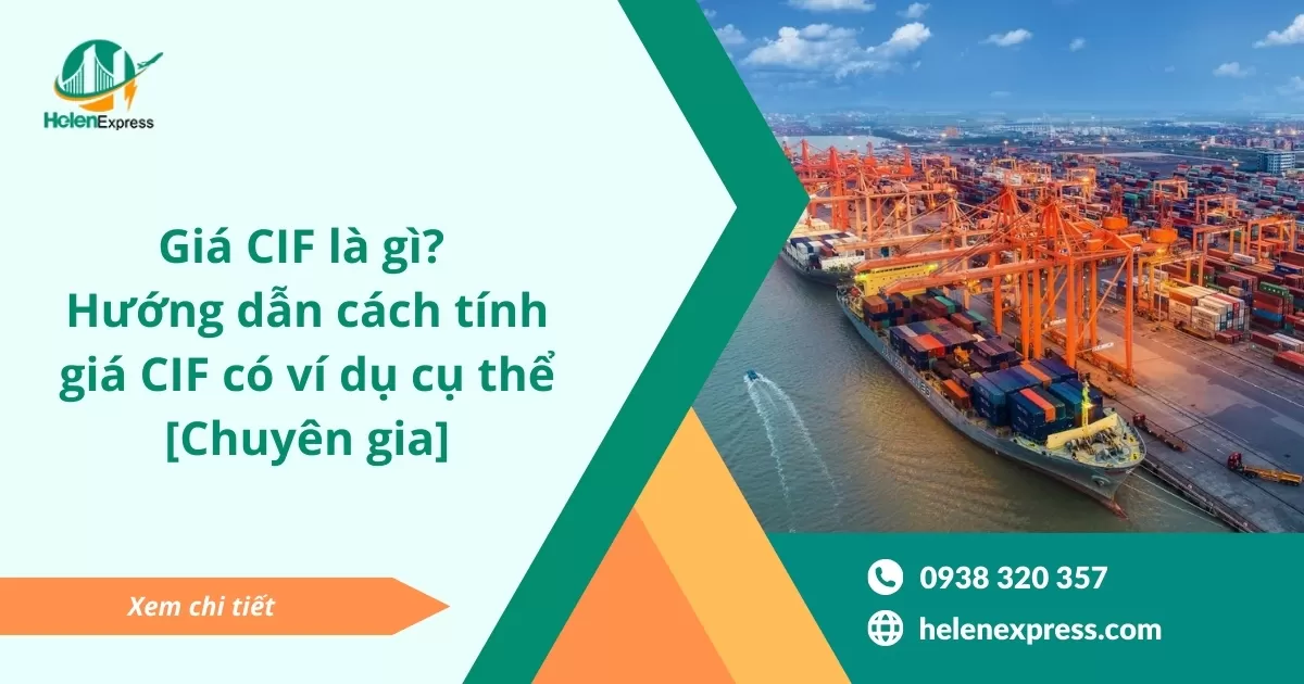 Giá CIF là gì? Hướng dẫn cách tính giá CIF có ví dụ cụ thể [Chuyên gia]