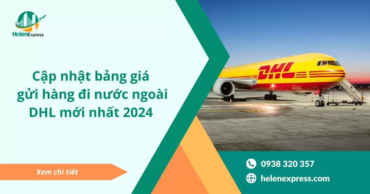 Cập nhật bảng giá gửi hàng đi nước ngoài DHL mới nhất 2024