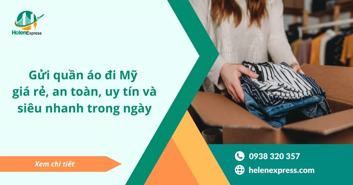 Gửi quần áo đi Mỹ giá rẻ, an toàn, uy tín và siêu nhanh trong ngày