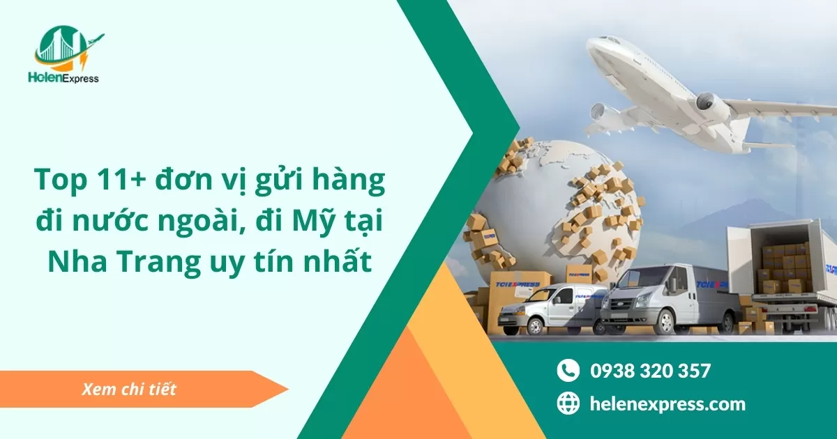 Top 11+ đơn vị gửi hàng đi nước ngoài, đi Mỹ tại Nha Trang uy tín nhất